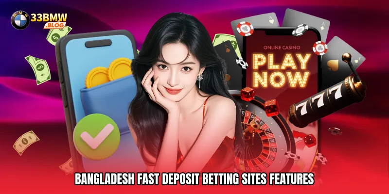 Bangladesh fast deposit betting sites features