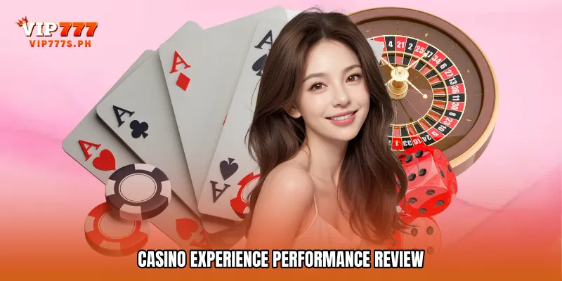 Casino Experience Performance Review