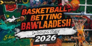 Basketball Betting Bangladesh 2026: Winning Guide