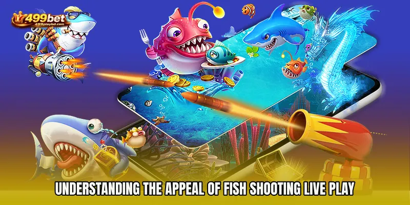 Understanding the Appeal of Fish Shooting live play