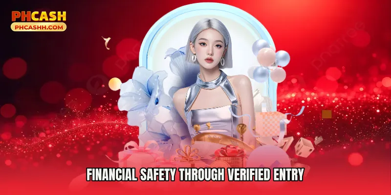 Financial Safety Through Verified Entry